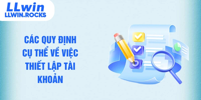 Các quy định cụ thể về việc thiết lập tài khoản 