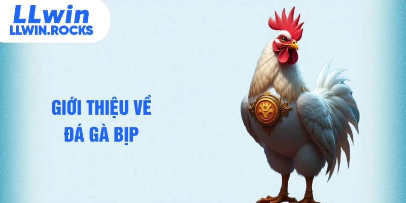 Giới thiệu về đá gà bịp