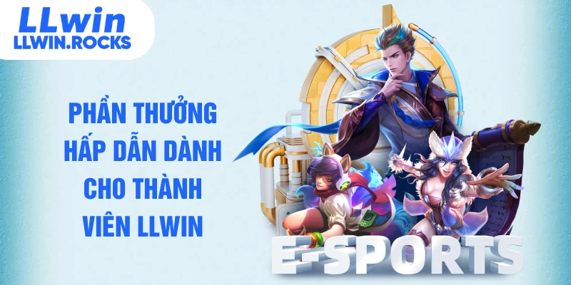 Phần thưởng hấp dẫn dành cho thành viên LLWIN