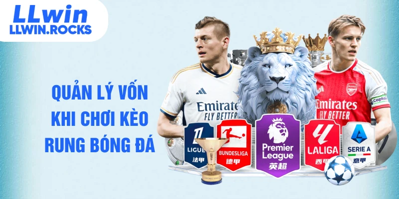 Quản lý vốn khi chơi kèo rung bóng đá